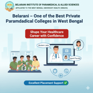 Read more about the article Belarani – One of the Best Private Paramedical Colleges in West Bengal